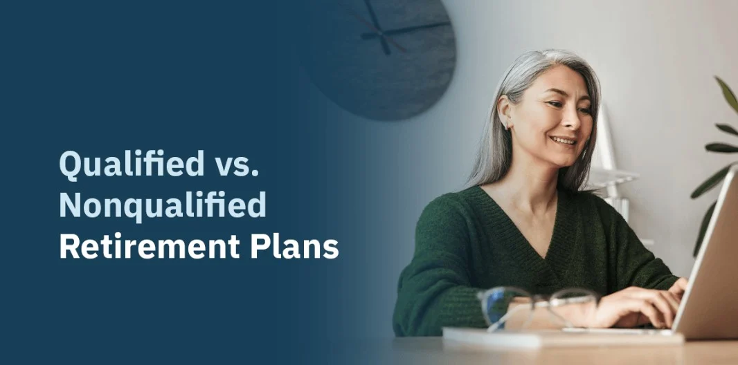 Qualified v Non qualified retirement plan articles heading